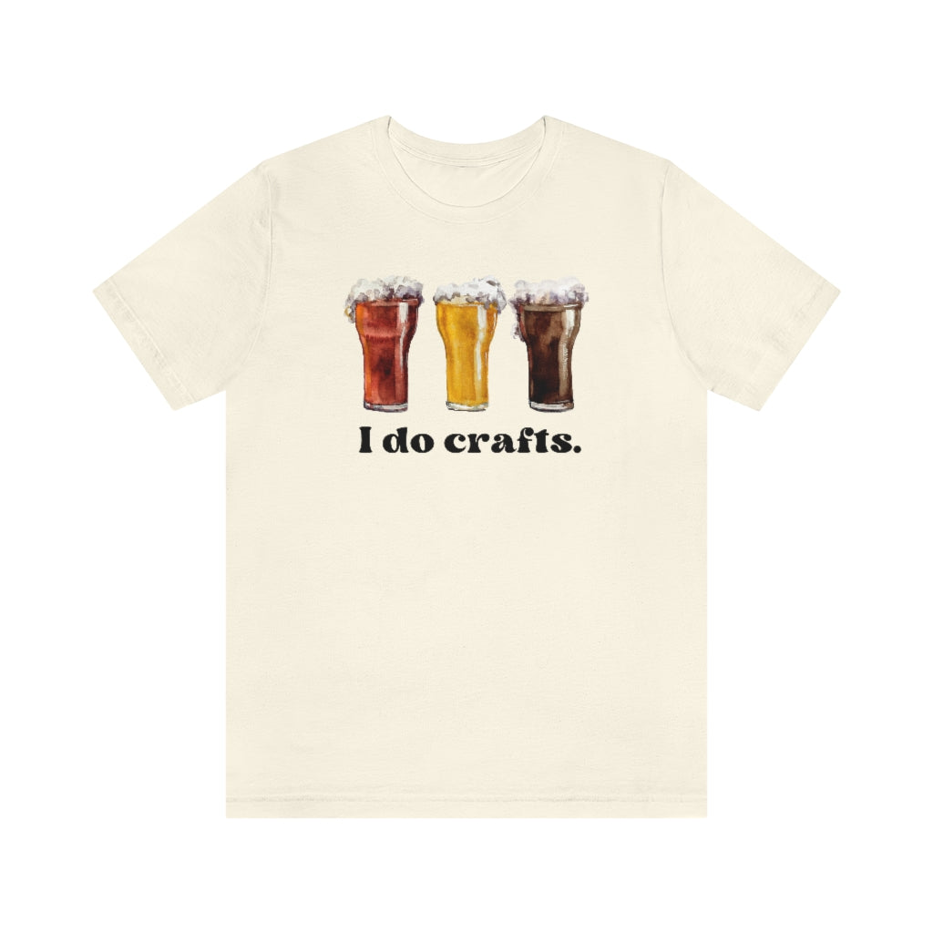 I DO CRAFTS Beer Shirt, Funny Unisex Jersey Short Sleeve Tee