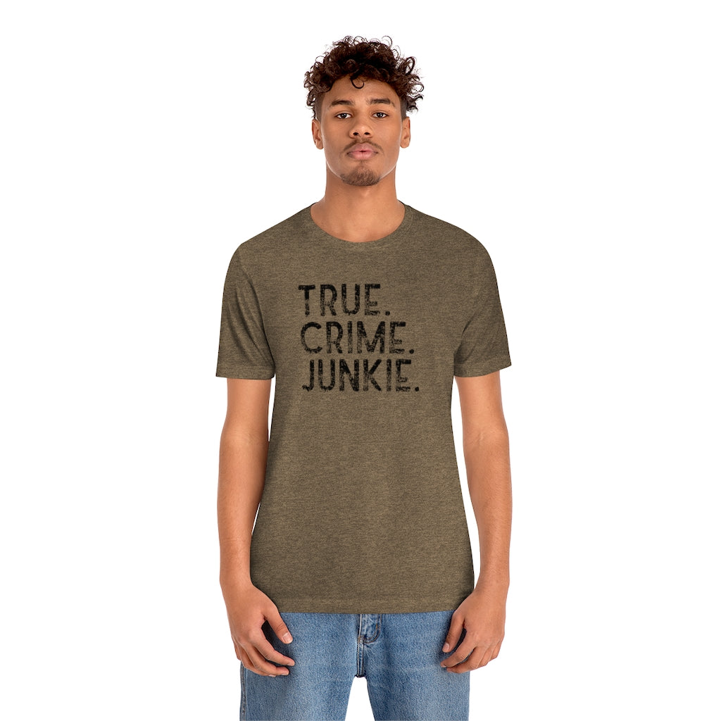 True Crime Junkie Unisex Tee