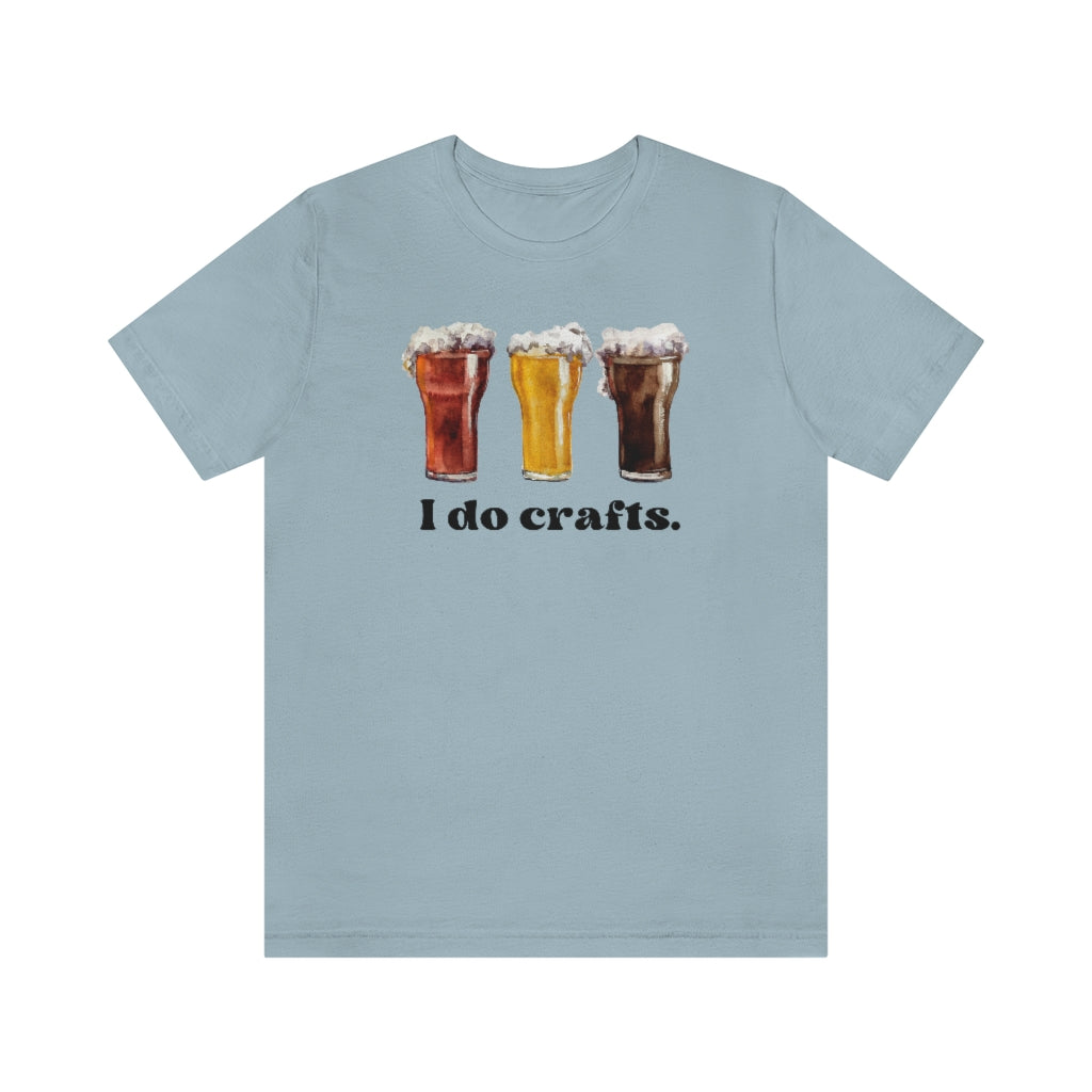 I DO CRAFTS Beer Shirt, Funny Unisex Jersey Short Sleeve Tee