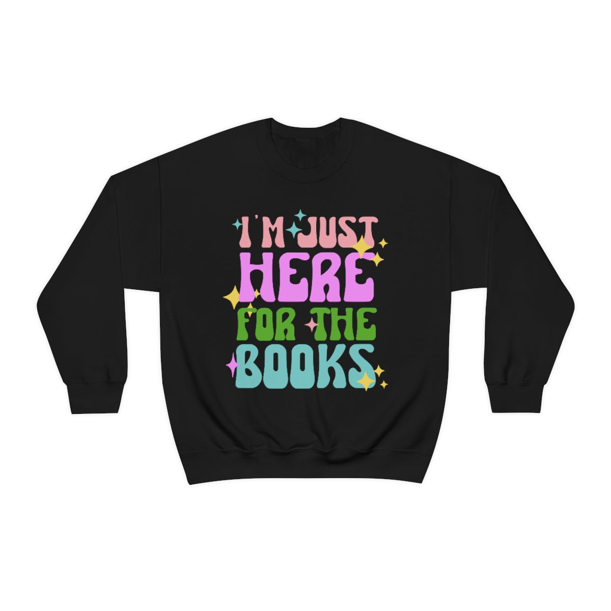 I'm Just Here For The Books Book Lover Librarian Crewneck Sweatshirt