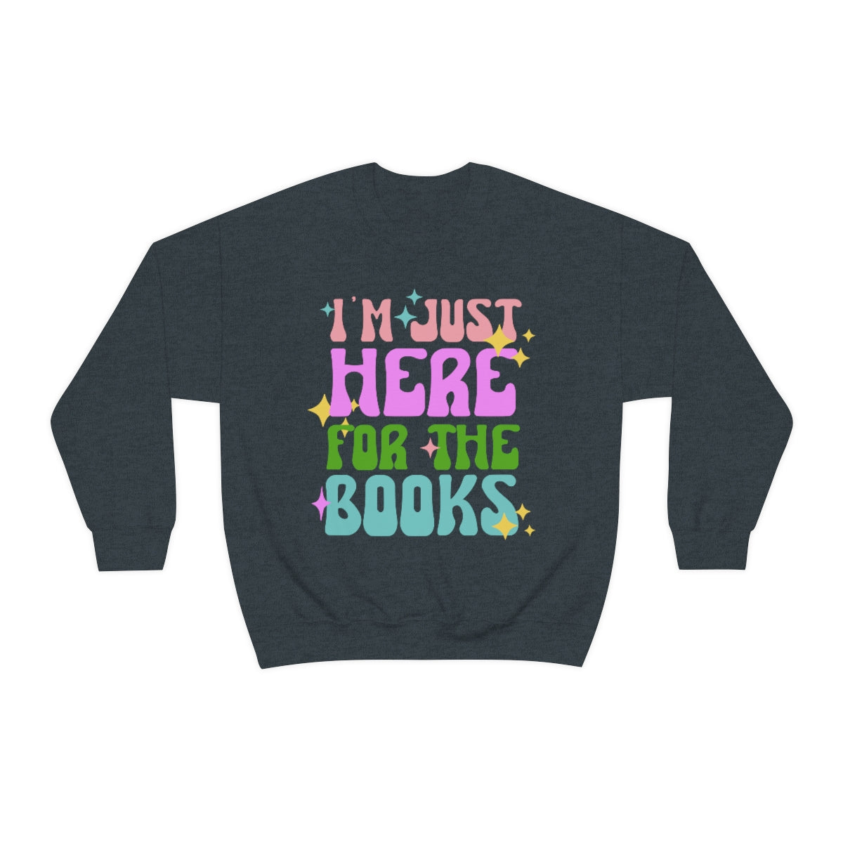 I'm Just Here For The Books Book Lover Librarian Crewneck Sweatshirt