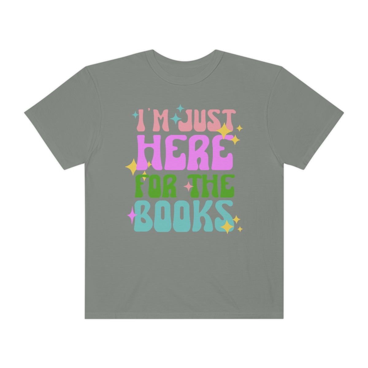I"m Just Here For The Books Book Lover Retro Comfort Colors Shirt
