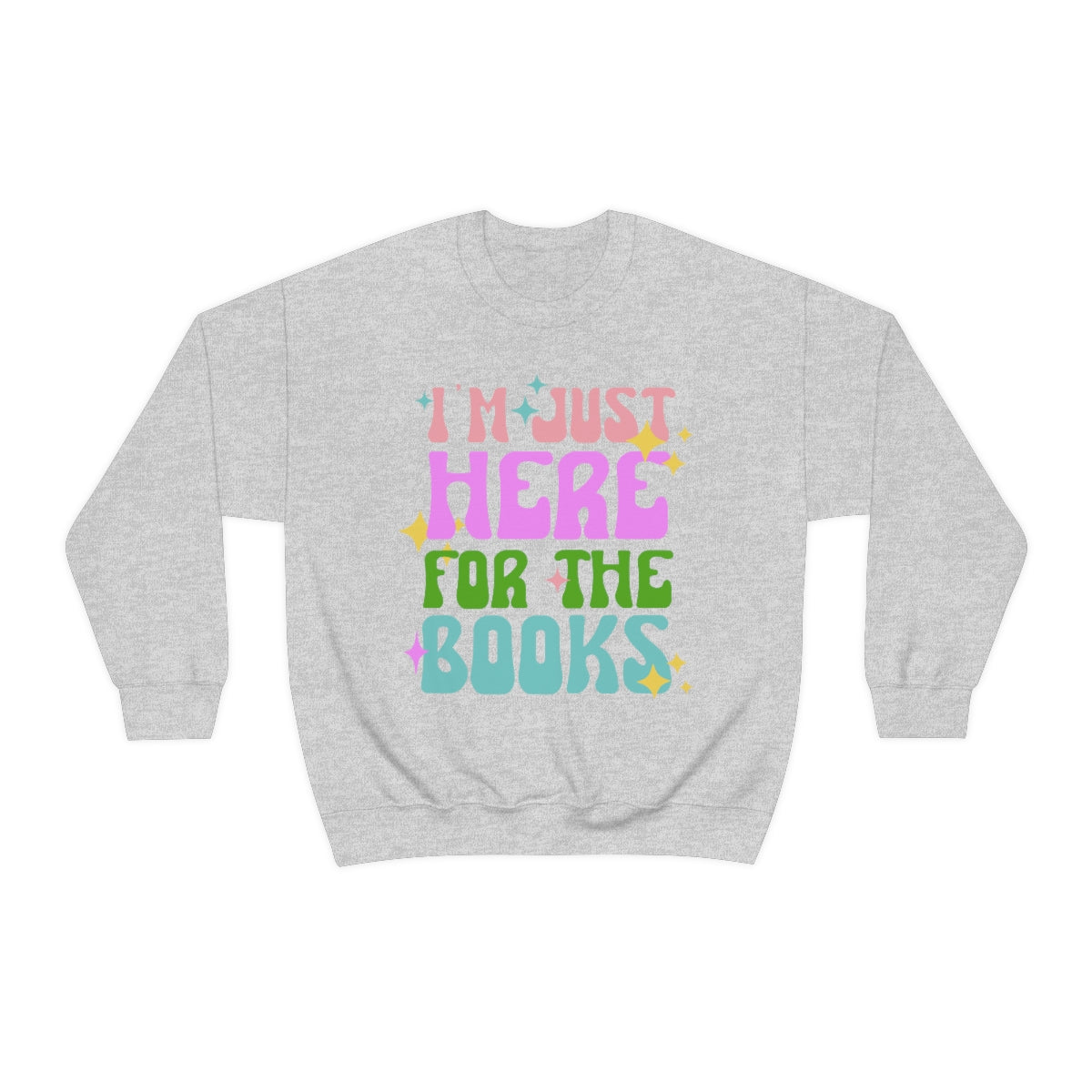 I'm Just Here For The Books Book Lover Librarian Crewneck Sweatshirt