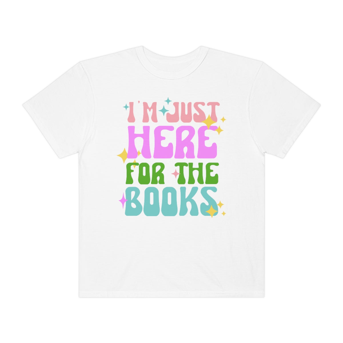 I"m Just Here For The Books Book Lover Retro Comfort Colors Shirt