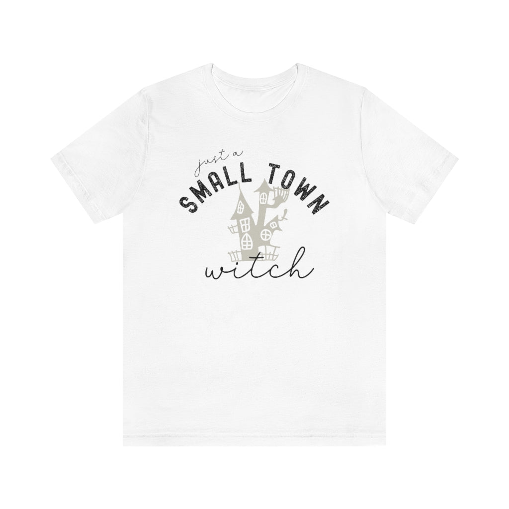 Just A Small Town Witch Shirt, Cute Halloween Witch T Shirt