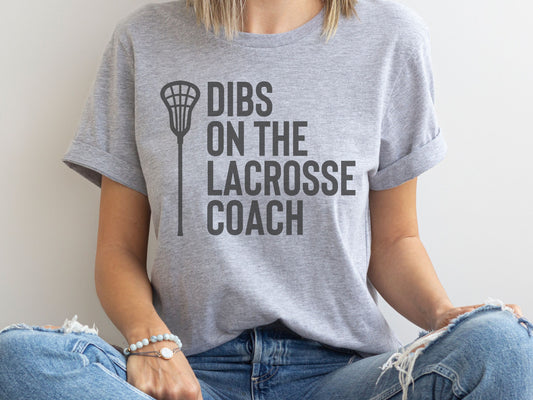 Lacrosse Shirt, Dibs On The Lacrosse Coach Shirt, Lacrosse Gift