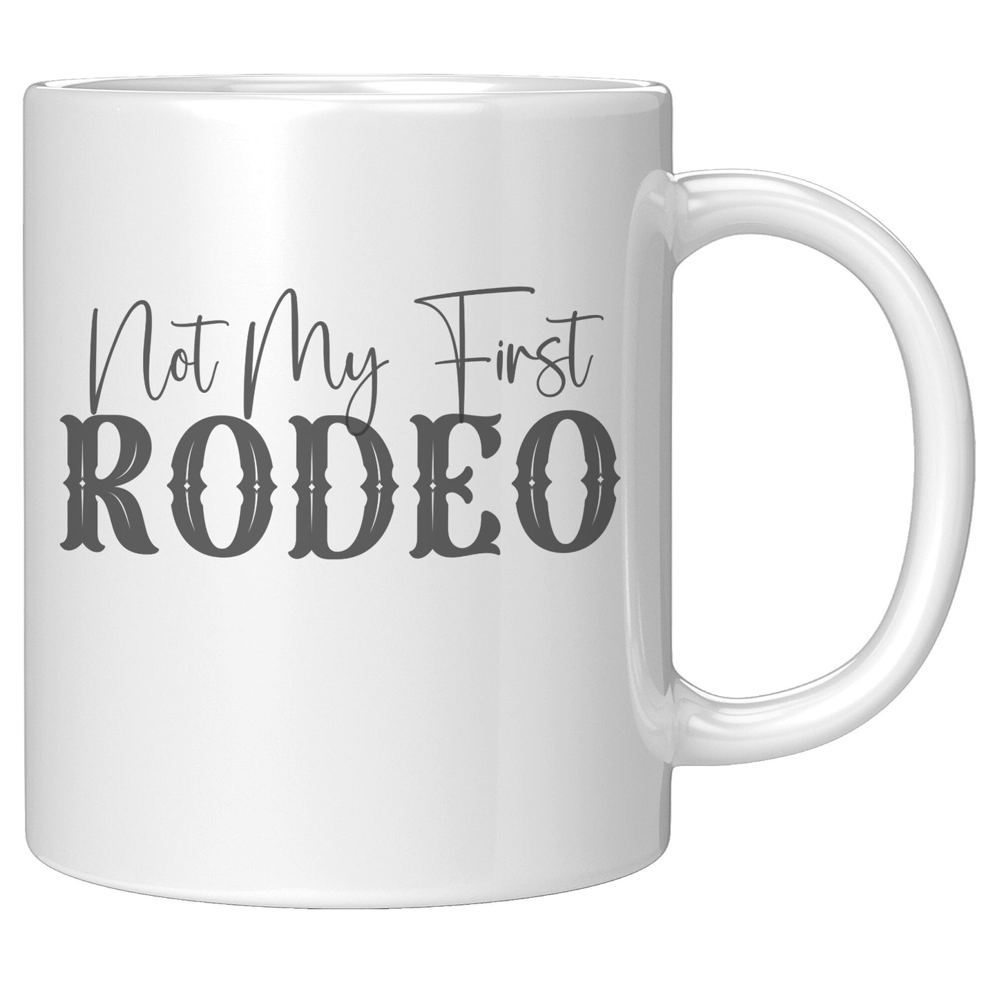 Not My First Rodeo Mug