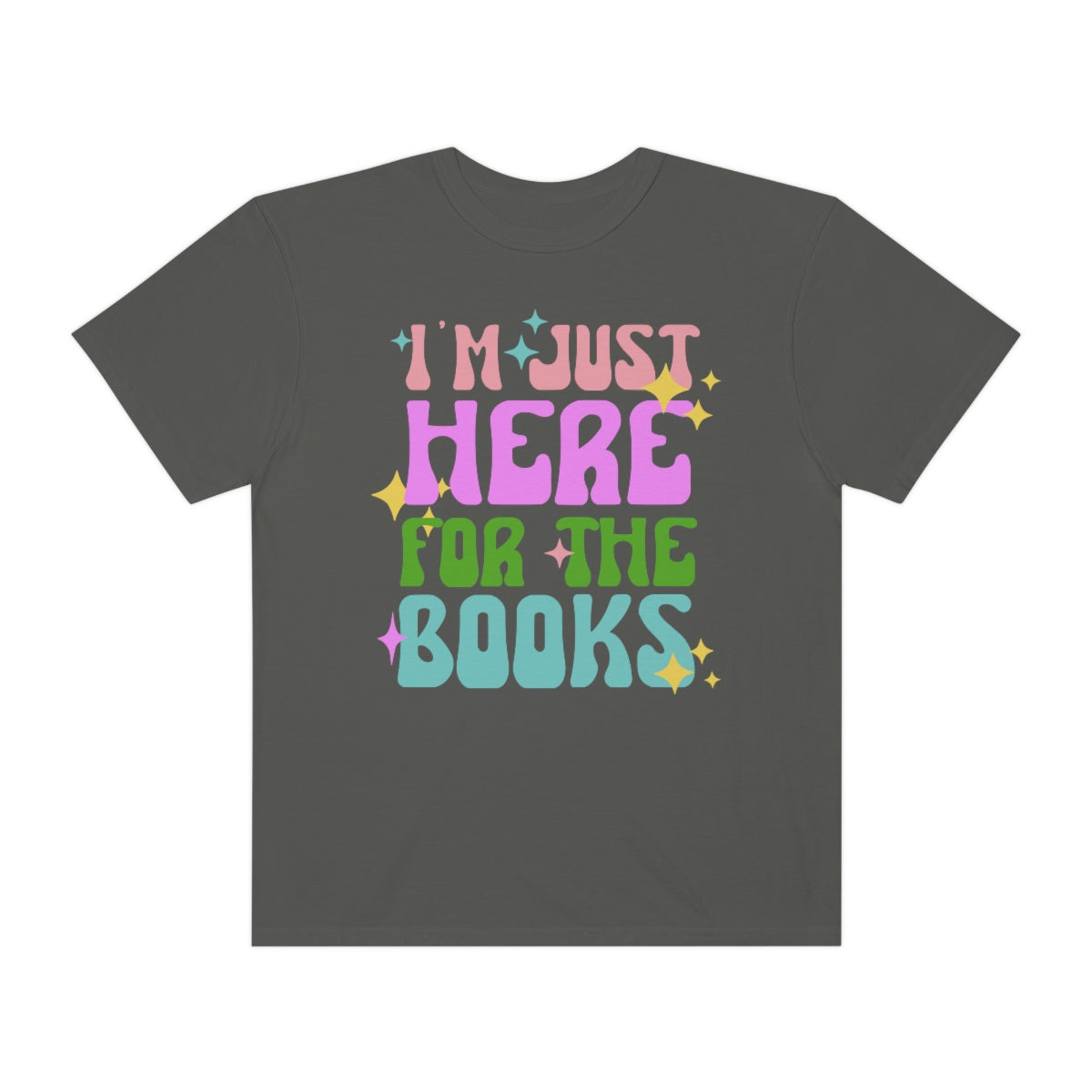 I"m Just Here For The Books Book Lover Retro Comfort Colors Shirt