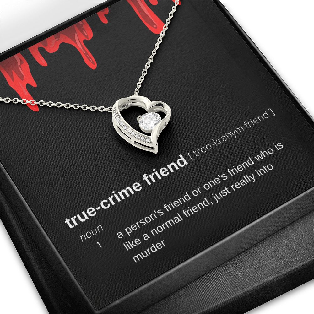 True Crime Friend Gift, Forever Love Pendant Necklace