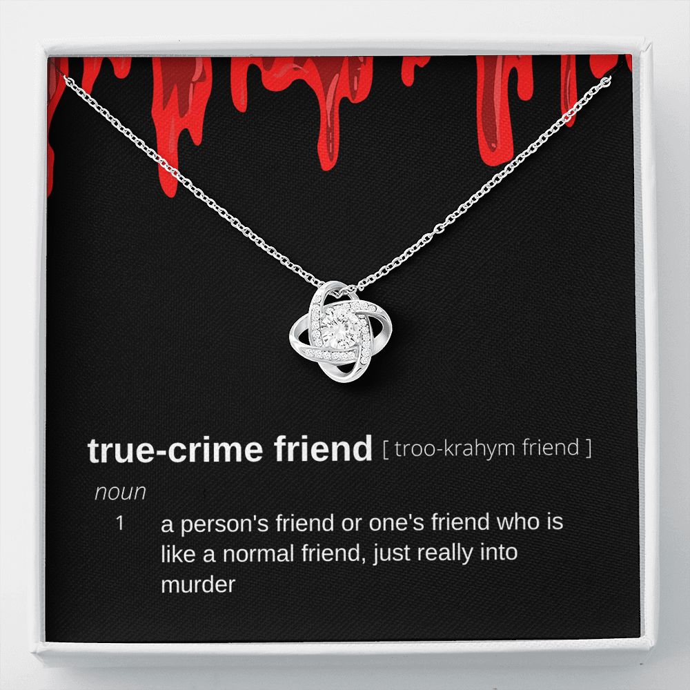 True Crime Friend Gift, Love Knot Pendant Necklace
