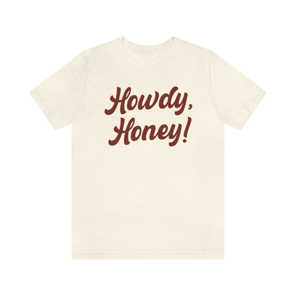 Howdy Honey Shirt, Unisex Crewneck Tee