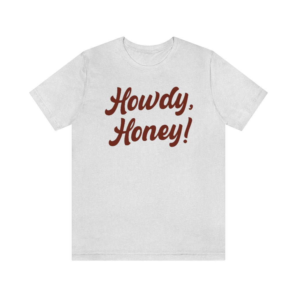 Howdy Honey Shirt, Unisex Crewneck Tee